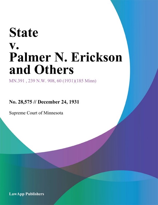 State v. Palmer N. Erickson and Others