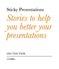 Stories to Help You Better Your Presentations - Ang Tian Teck