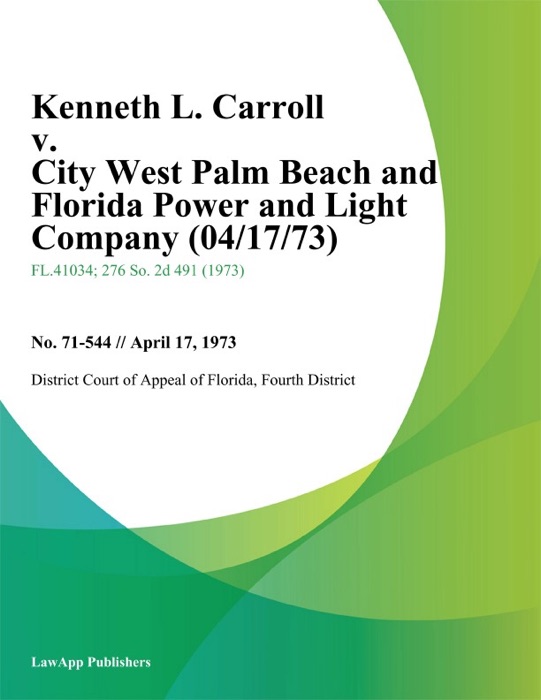 Kenneth L. Carroll v. City West Palm Beach and Florida Power and Light Company