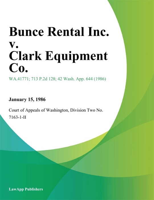 Bunce Rental Inc. v. Clark Equipment Co.