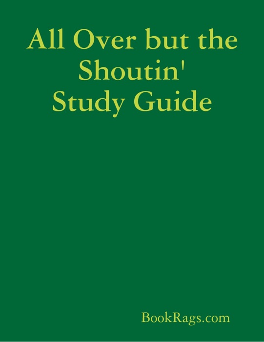 All Over But the Shoutin' Study Guide