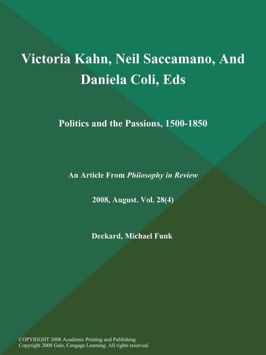 Victoria Kahn, Neil Saccamano, And Daniela Coli, Eds.: Politics and the Passions, 1500-1850