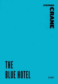 The Blue Hotel - Stephen Crane