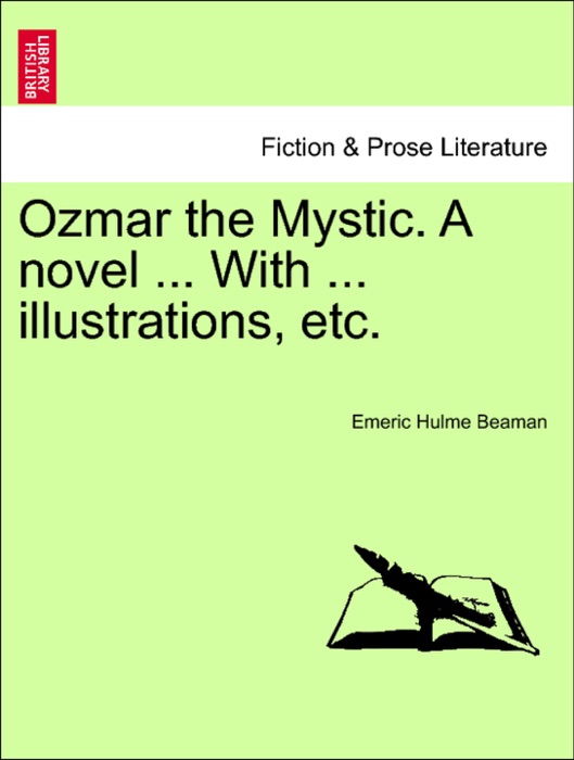 Ozmar the Mystic. A novel ... With ... illustrations, etc.