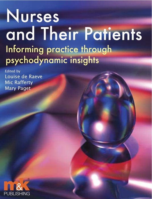 Nurses and Their Patients: Informing practice through psychodynamic insights