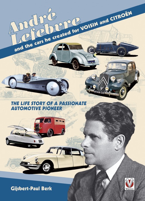 André Lefebvre, and the Cars He Created At Voisin and Citroën