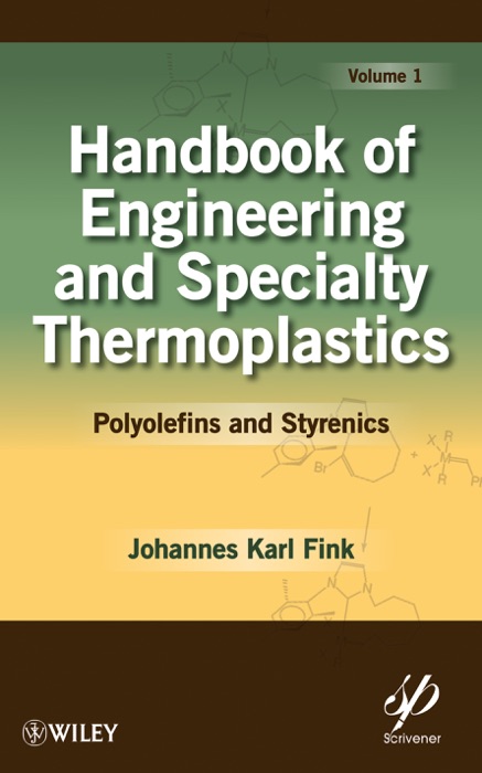 Handbook of Engineering and Specialty Thermoplastics, Volume 1