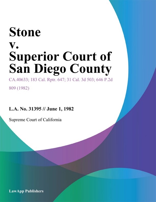 Stone V. Superior Court Of San Diego County