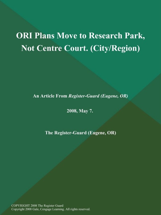 ORI Plans Move to Research Park, Not Centre Court (City/Region)