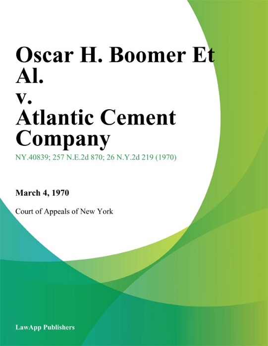Oscar H. Boomer Et Al. v. Atlantic Cement Company