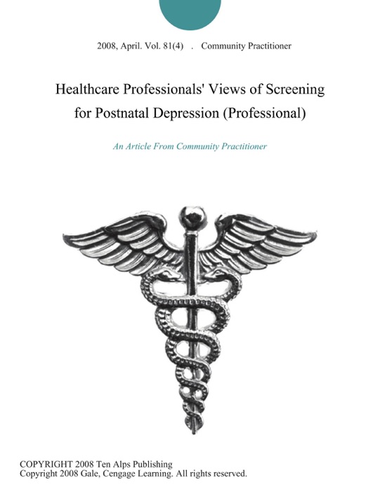 Healthcare Professionals' Views of Screening for Postnatal Depression (Professional)