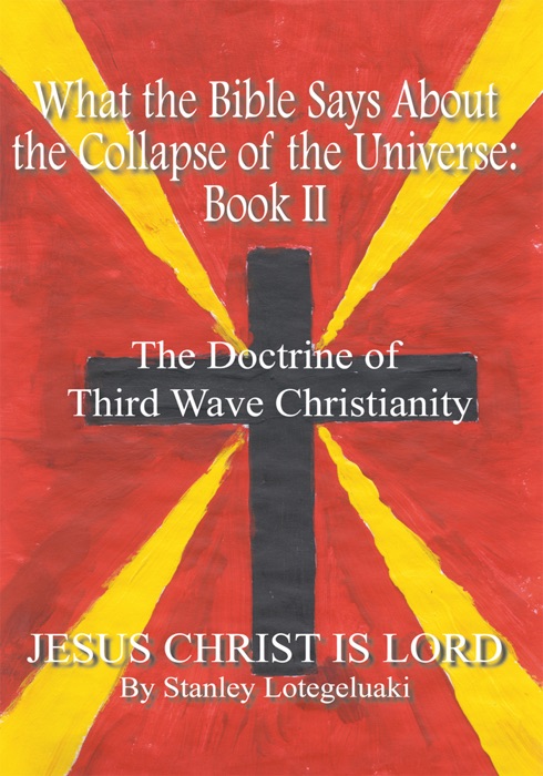 What the Bible Says About the Collapse of the Universe: Book II