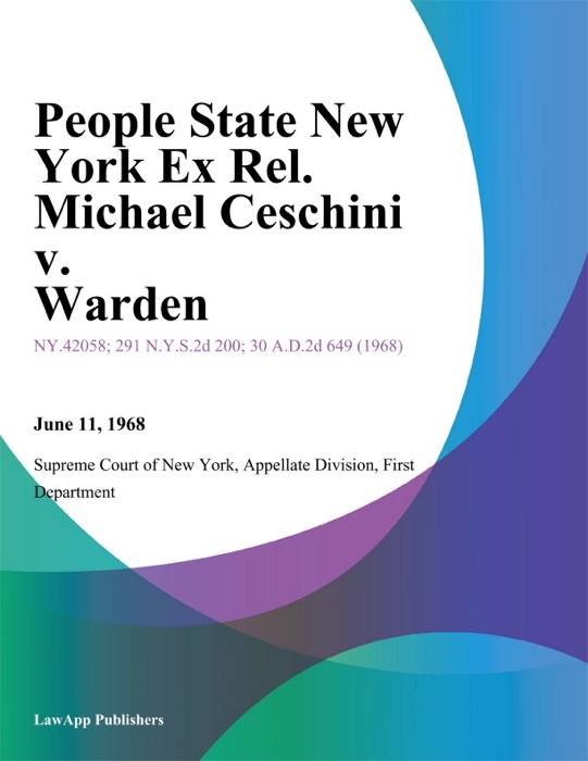 People State New York Ex Rel. Michael Ceschini v. Warden