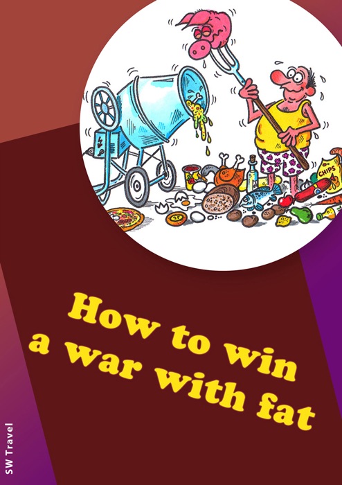 How to Win a War With Fat