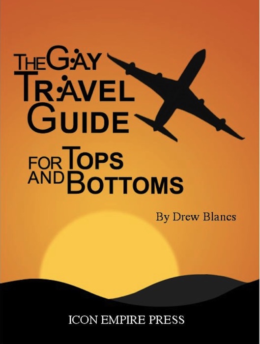 Gay Travel Guide for Tops and Bottoms