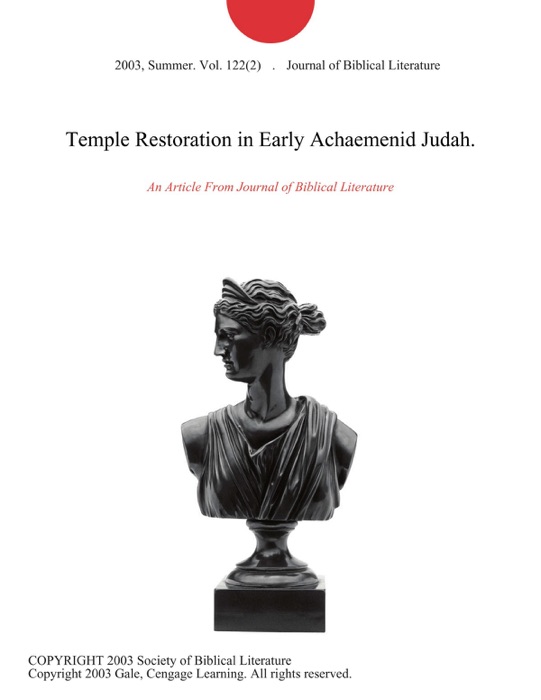Temple Restoration in Early Achaemenid Judah.