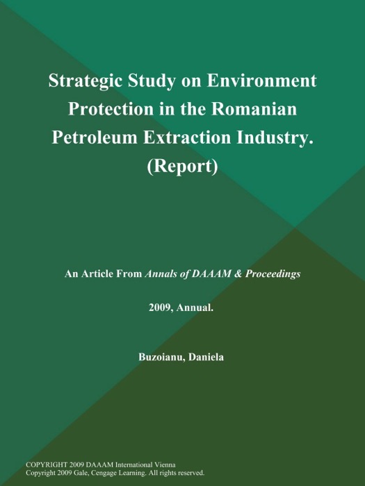 Strategic Study on Environment Protection in the Romanian Petroleum Extraction Industry (Report)