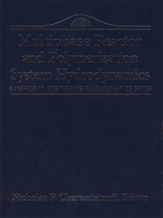 Advances in Engineering Fluid Mechanics: Multiphase Reactor and Polymerization System Hydr