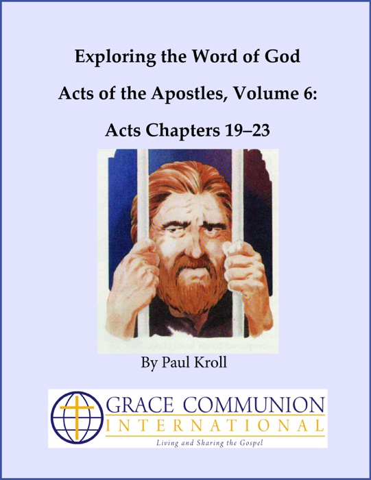 Exploring the Word of God Acts of the Apostles Volume 6: Chapters 19–23
