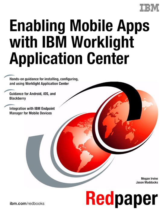 Enabling Mobile Apps with IBM Worklight Application Center