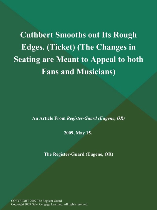 Cuthbert Smooths out Its Rough Edges (Ticket) (The Changes in Seating are Meant to Appeal to both Fans and Musicians)