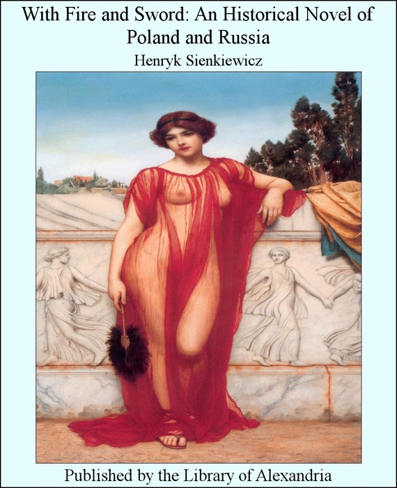With Fire and Sword: An Historical Novel of Poland and Russia