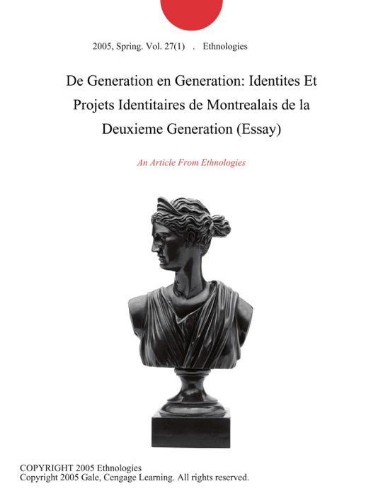 De Generation en Generation: Identites Et Projets Identitaires de Montrealais de la  Deuxieme Generation  (Essay)