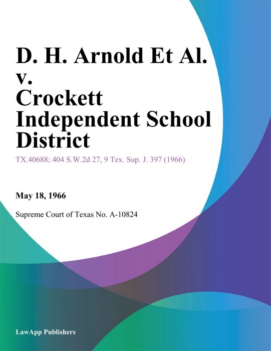 D. H. Arnold Et Al. v. Crockett Independent School District