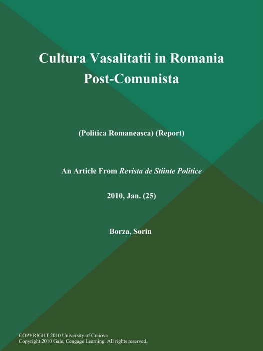 Cultura Vasalitatii in Romania Post-Comunista (Politica Romaneasca) (Report)