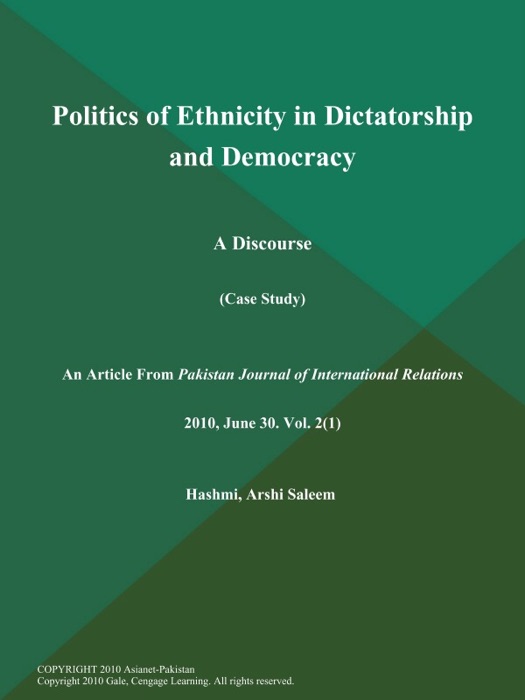 Politics of Ethnicity in Dictatorship and Democracy: A Discourse (Case Study)