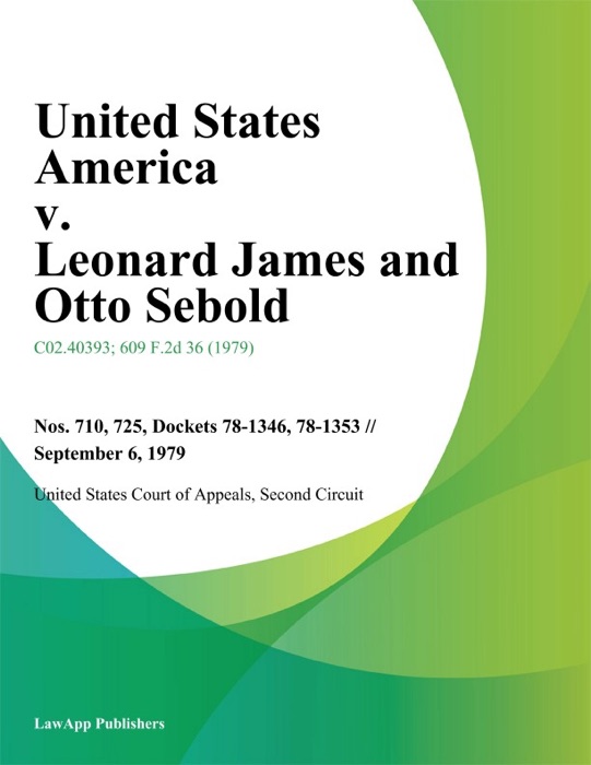 United States America v. Leonard James and Otto Sebold