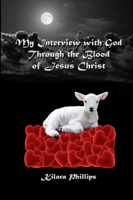 My Interview With God Through the Blood of Jesus Christ