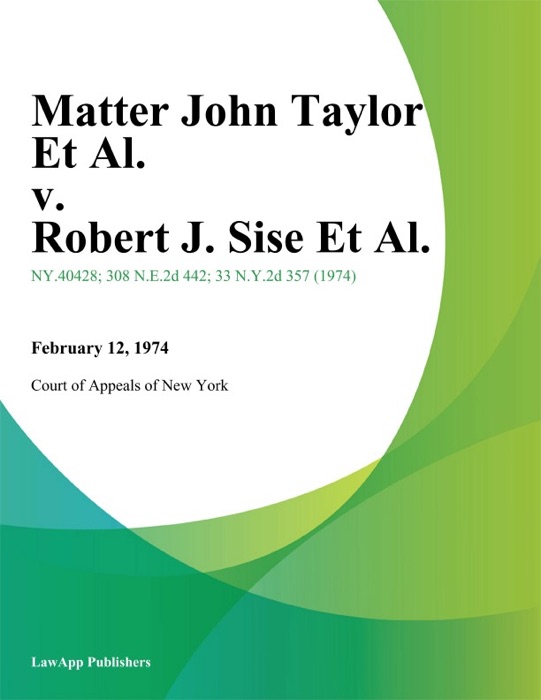 Matter John Taylor Et Al. v. Robert J. Sise Et Al.