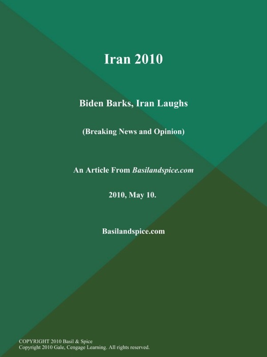 Iran 2010: Biden Barks, Iran Laughs (Breaking News and Opinion)