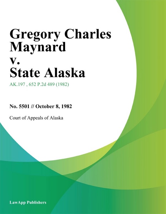 Gregory Charles Maynard v. State Alaska