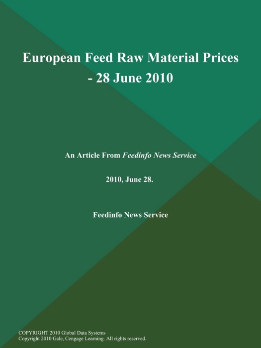 European Feed Raw Material Prices - 28 June 2010