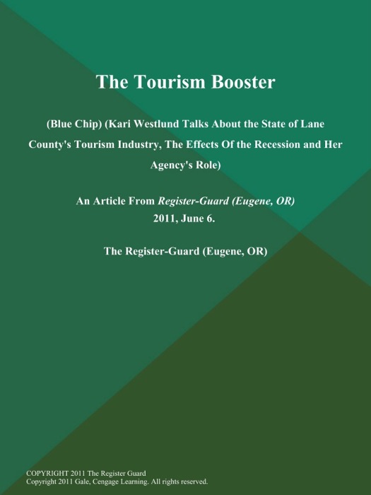 The Tourism Booster (Blue Chip) (Kari Westlund Talks About the State of Lane County's Tourism Industry, The Effects of the Recession and Her Agency's Role)