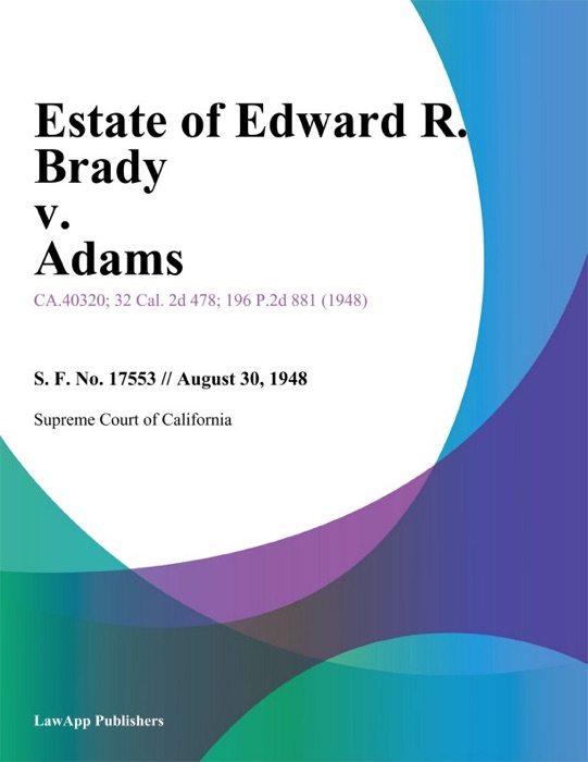 Estate of Edward R. Brady v. Adams