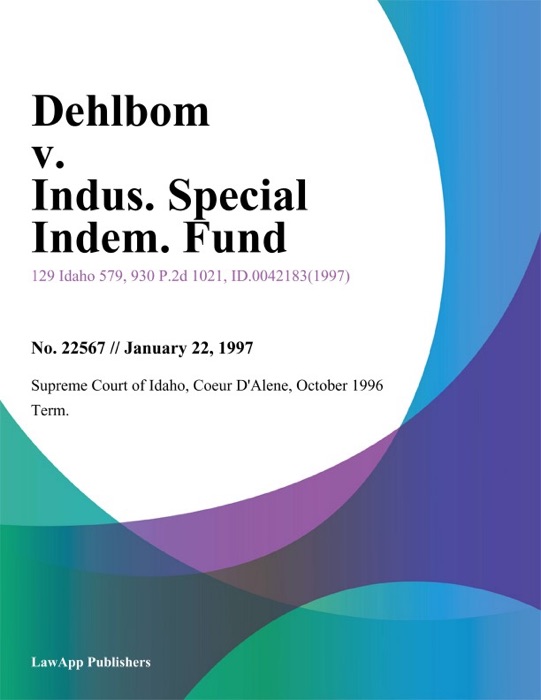 Dehlbom V. Indus. Special Indem. Fund