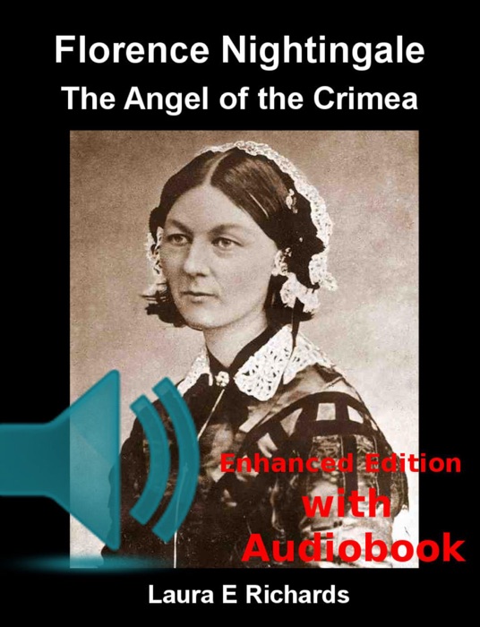 Florence Nightingale - The Angel of the Crimea