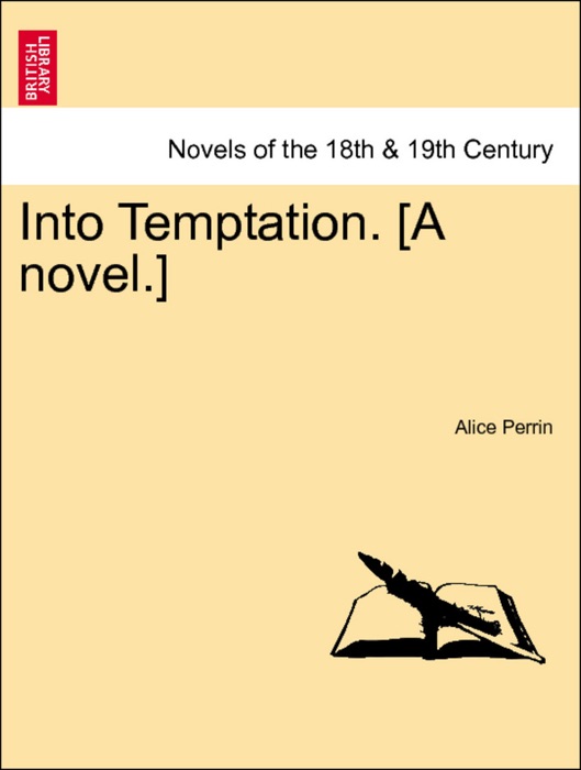 Into Temptation. [A novel.]Vol. II.