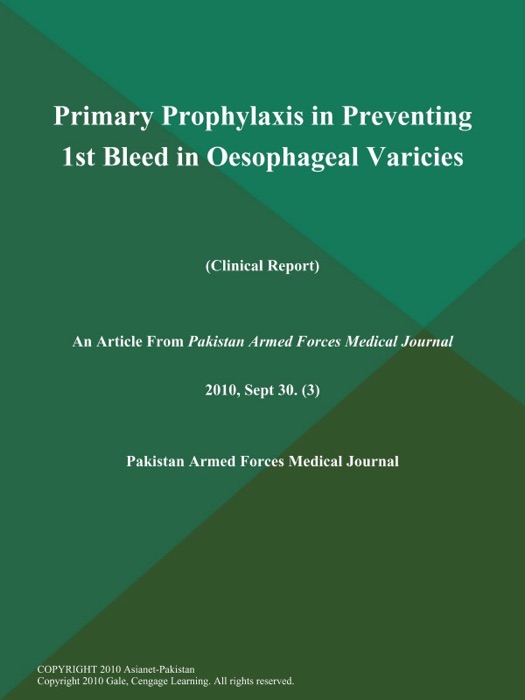 Primary Prophylaxis in Preventing 1st Bleed in Oesophageal Varicies (Clinical Report)