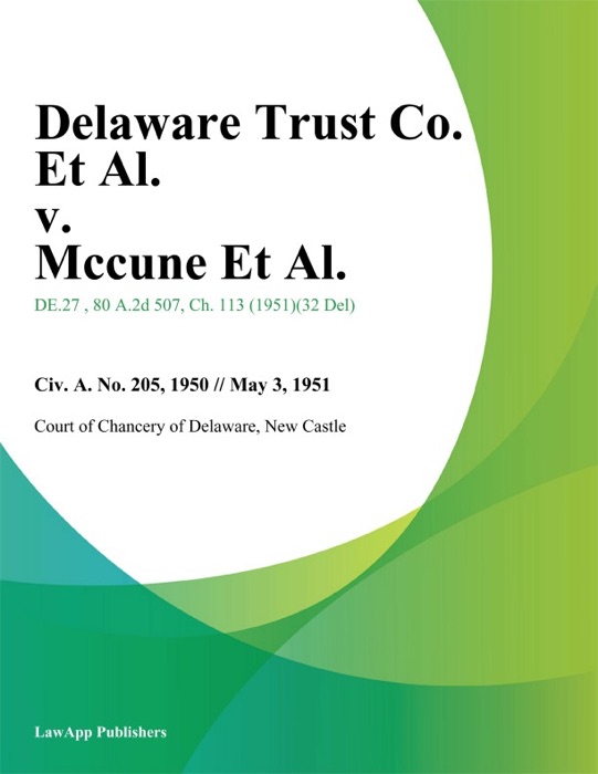 Delaware Trust Co. Et Al. v. Mccune Et Al.