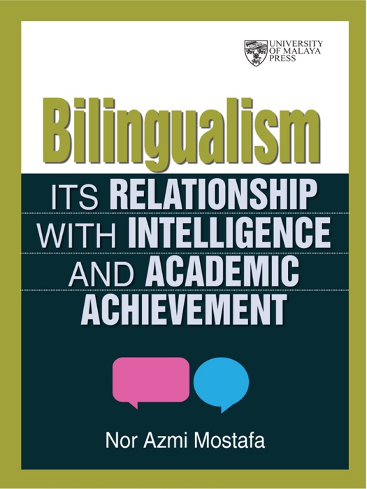 Bilingualism: Its Relationships With Intelligence and Academic Achievement