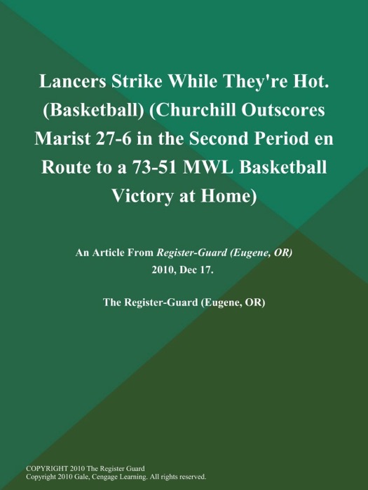 Lancers Strike While They're Hot (Basketball) (Churchill Outscores Marist 27-6 in the Second Period en Route to a 73-51 MWL Basketball Victory at Home)