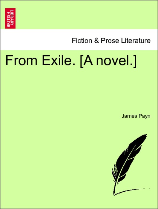 From Exile. [A novel.] vol. I