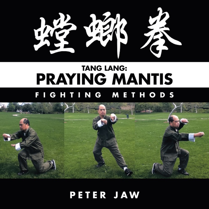 Tang Lang: Praying Mantis Fighting Methods