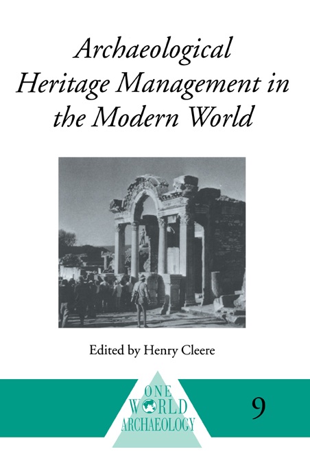 Archaeological Heritage Management in the Modern World