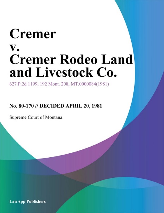 Cremer v. Cremer Rodeo Land and Livestock Co.