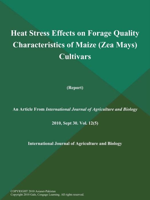 Heat Stress Effects on Forage Quality Characteristics of Maize (Zea Mays) Cultivars (Report)